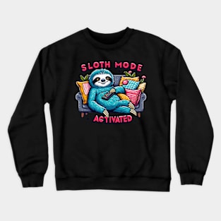 Chill Sloth Mode Activated - Cozy Relaxation Tee Crewneck Sweatshirt